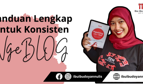 Panduang Lengkap untuk Konsisten Ngeblog